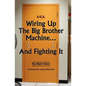 Wiring Up the Big Brother Machine...and Fighting It - Paperback