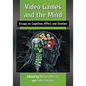 Video Games and the Mind: Essays on Cognition, Affect and Emotion - Paperback