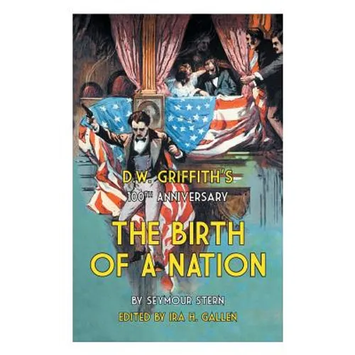 D.W. Griffith's 100th Anniversary The Birth of a Nation - Paperback