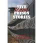 Five Real Prison Stories - Paperback
