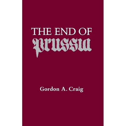 The End of Prussia - Paperback