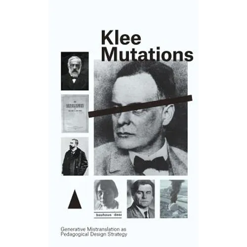 Klee Mutations: Generative Mistranslation as Pedagogical Design Strategy - Paperback
