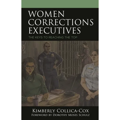 Women Corrections Executives: The Keys to Reaching the Top - Hardcover