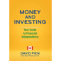 Money and Investing: Your Guide to Financial Independence - Hardcover