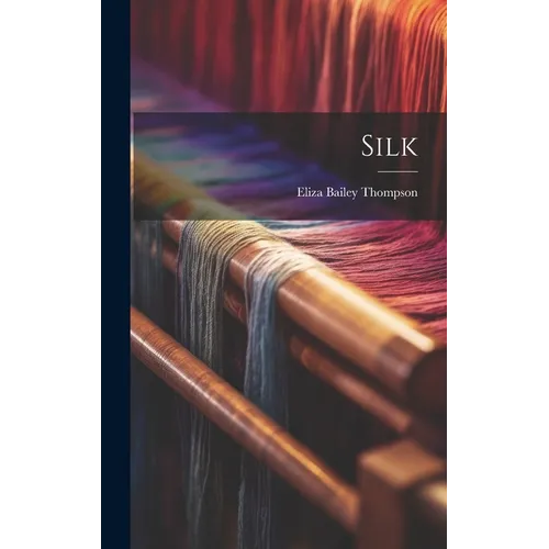 Silk - Hardcover
