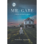 Mr. Gabe: A Young Boy's Hope through Life's Trauma - Paperback