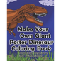 Make Your Own Giant Poster Dinosaur Coloring Book Pterodactyl, Stegosaurus and Tyrannosaurus - Paperback