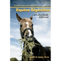 Equine Digestion: It's Decidedly Different - Paperback