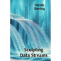 Sculpting Data Streams: Cybernetic Creations in Kinetic and Interactive Video Art - Paperback