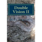 Double Vision II: Living A Poet's Life in Paint, Photo and Word - Paperback