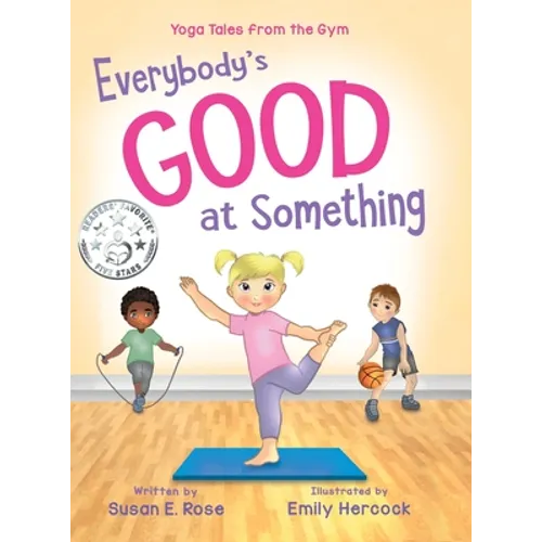 Everybody's Good at Something: Yoga Tales from the Gym - Hardcover