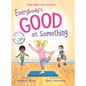 Everybody's Good at Something: Yoga Tales from the Gym - Hardcover