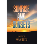 Sunrise and Sunsets - Hardcover