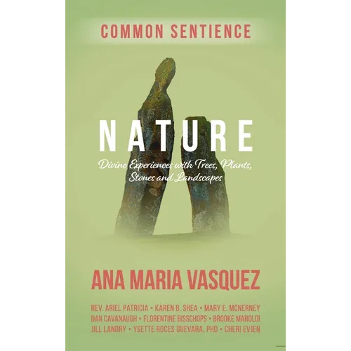 Nature: Divine Experiences with Trees, Plants, Stones and Landscapes - Hardcover