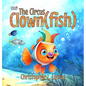 The Circus Clownfish - Hardcover