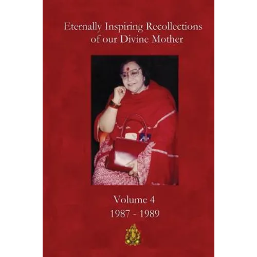 Eternally Inspiring Recollections of Our Divine Mother, Volume 4: 1987-1989 - Paperback