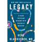 Legacy: A Black Physician Reckons with Racism in Medicine - Paperback