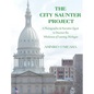 The City Saunter Project: The Photographic & Narrative Quest to Discover the Wholeness of Lansing, Michigan - Hardcover