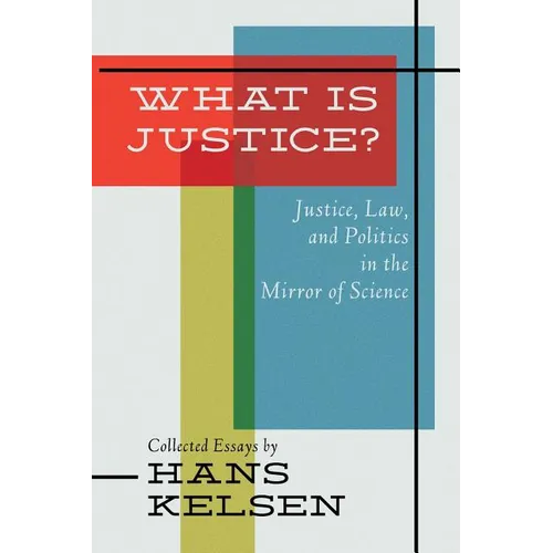 What Is Justice? Justice, Law and Politics in the Mirror of Science - Paperback