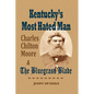 Kentucky's Most Hated Man: Charles Chilton Moore and the Bluegrass Blade - Paperback