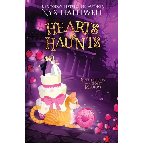 Hearts & Haunts, Confessions of a Closet Medium, Book 3: A Supernatural Southern Cozy Mystery about a Reluctant Ghost Whisperer) - Paperback