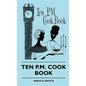 Ten P.M. Cook Book - Hardcover