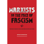 Marxists in the Face of Fascism: Writings by Marxists on Fascism from the Inter-War Period - Hardcover