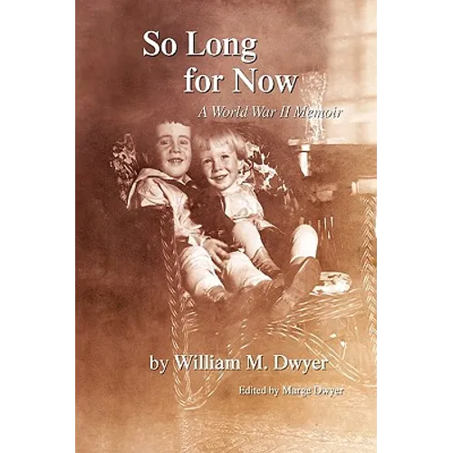 So Long for Now: A World War II Memoir - Paperback