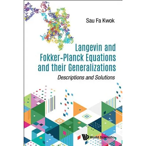 Langevin and Fokker-Planck Equations and Their Generalizations: Descriptions and Solutions - Hardcover