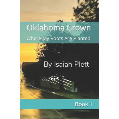 Oklahoma Grown: Where My Roots Are Planted - Paperback