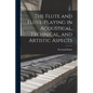 The Flute and Flute-Playing in Acoustical, Technical, and Artistic Aspects - Paperback