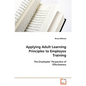 Applying Adult Learning Principles to Employee Training - Paperback