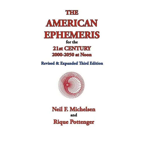 The American Ephemeris for the 21st Century, 2000-2050 at Noon - Paperback