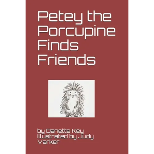 Petey the Porcupine Finds friends - Paperback