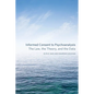 Informed Consent to Psychoanalysis: The Law, the Theory, and the Data - Hardcover
