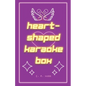 Heart-Shaped Karaoke Box - Paperback