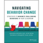 Navigating Behavior Change: Strategies to Minimize Challenging Behaviors in Your Classroom - Paperback