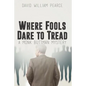 Where Fools Dare to Tread: A Monk Buttman Mystery - Paperback