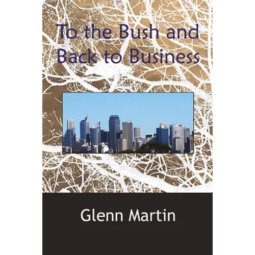 To the Bush and Back to Business - Paperback