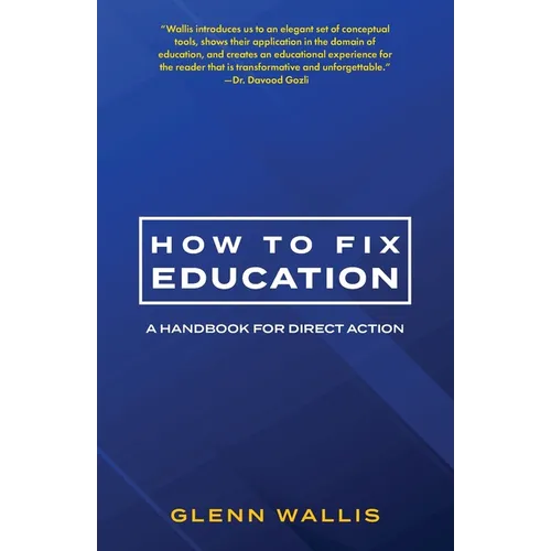 How to Fix Education: A Handbook for Direct Action - Paperback