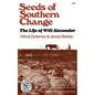 Seeds of Southern Change: The Life of Will Alexander - Paperback