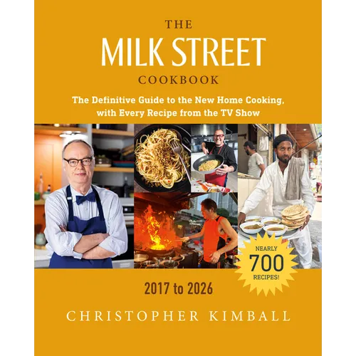 The Milk Street Cookbook: The Definitive Guide to the New Home Cooking, with Every Recipe from the TV Show, 2017-2026 - Hardcover