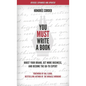 You Must Write a Book: Boost Your Brand, Get More Business, and Become the Go-To Expert - Hardcover