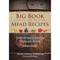 Big Book of Mead Recipes: Over 60 Recipes From Every Mead Style - Paperback