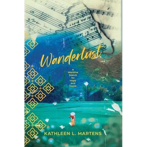 Wanderlust: A Wartime Search for Hope and Home - Paperback