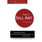 How to Sell Art: A Systematic Approach to Creating Relationships with Collectors and Closing the Sale - Paperback