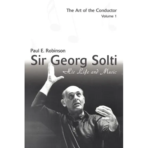 Sir Georg Solti: His Life and Music - Paperback