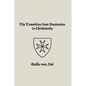 The Transition from Wuotanism to Christianity - Paperback
