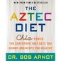 The Aztec Diet: Chia Power: The Superfood That Gets You Skinny and Keeps You Healthy - Paperback