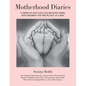 Motherhood Diaries: 11 Moms on Self Love, Illuminating Moms, Our Children and The Planet at Large - Paperback